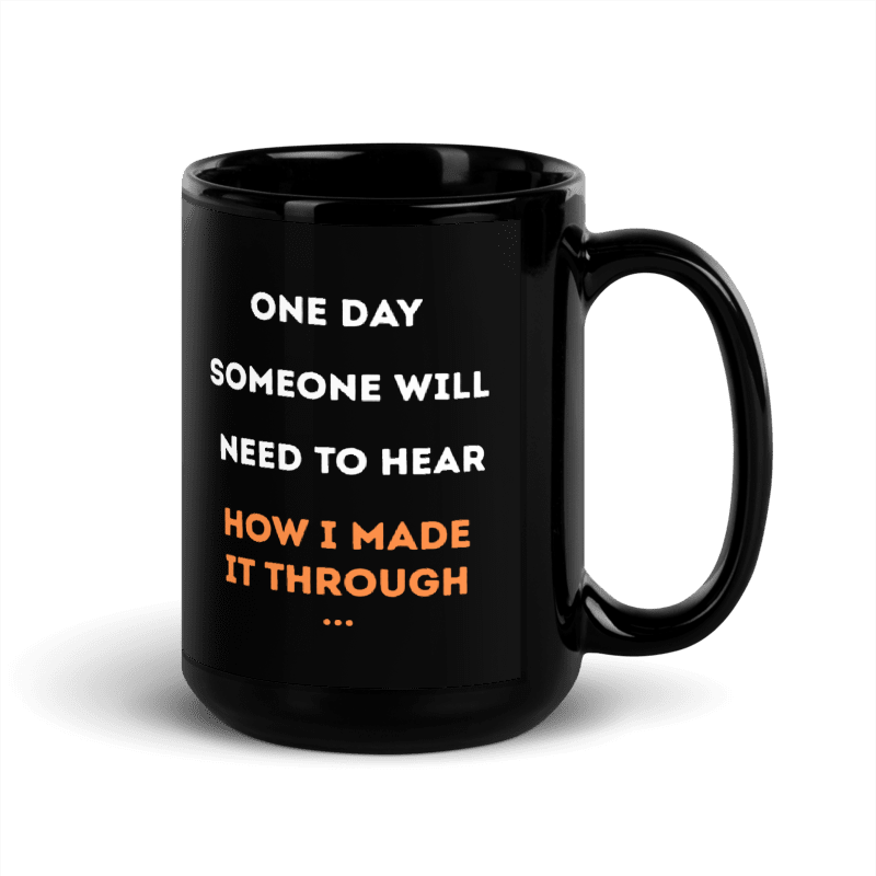 How I Made It Through black ceramic mug side view showing double-sided print on plain background