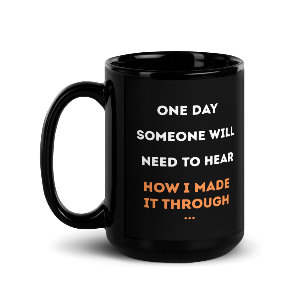 How I Made It Through mug 15oz black glossy ceramic close-up of inspirational quote typography