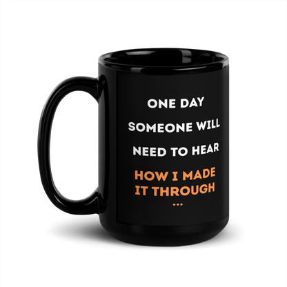 How I Made It Through mug 15oz black glossy ceramic close-up of inspirational quote typography