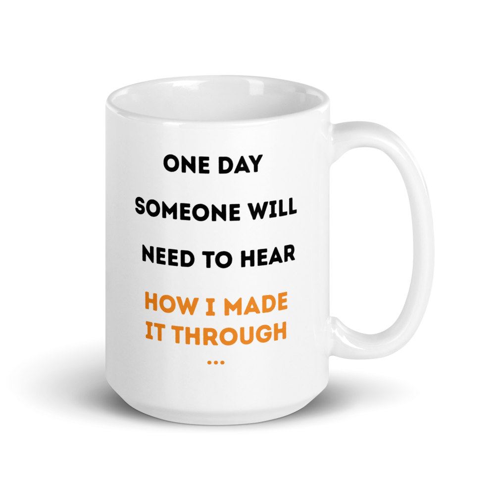 White ceramic coffee mug featuring the quote "How I Made It Through" in bold black and orange typography