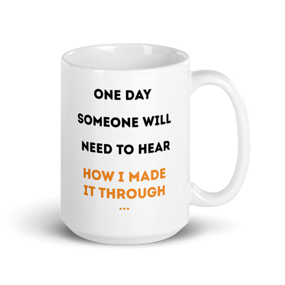 White ceramic coffee mug featuring the quote "How I Made It Through" in bold black and orange typography