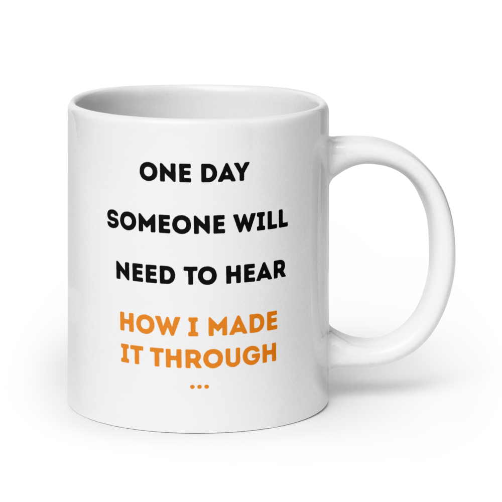 White ceramic coffee mug featuring the quote "How I Made It Through" in bold black and orange typography