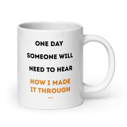 White ceramic coffee mug featuring the quote "How I Made It Through" in bold black and orange typography
