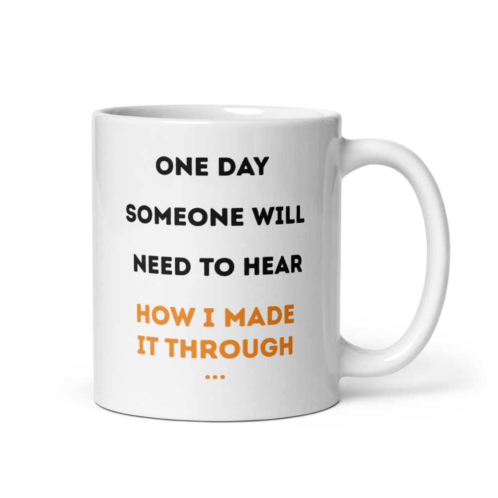White ceramic coffee mug featuring the quote "How I Made It Through" in bold black and orange typography