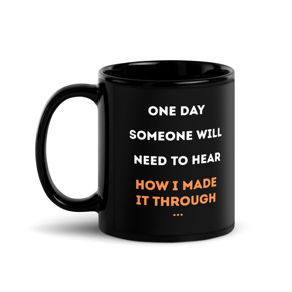 How I Made It Through black glossy ceramic mug 11oz front view with white and orange bold typograph