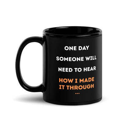 How I Made It Through black glossy ceramic mug 11oz front view with white and orange bold typograph