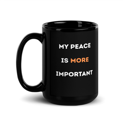 My Peace Is More Important black glossy ceramic mug, 15 oz, double-sided print, side view, plain background